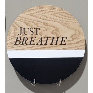 8" Round JUST BREATHE Wooden Wall Hang Natural Finish Black White Paint Stripes